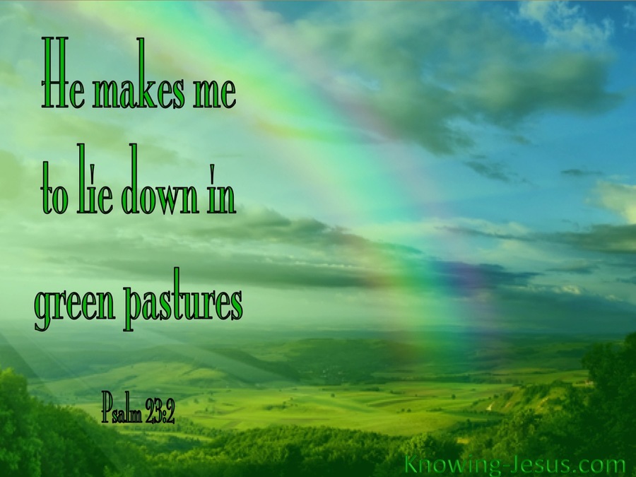 Psalm 23:2 He Makes Me Lie Down in Green Pastures (green)